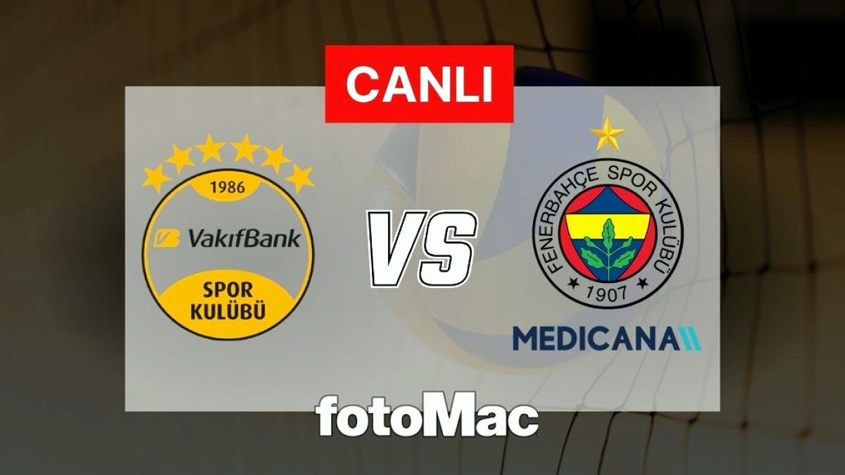 VakıfBank - Fenerbahçe Medicana maçı saat kaçta, hangi kanalda?