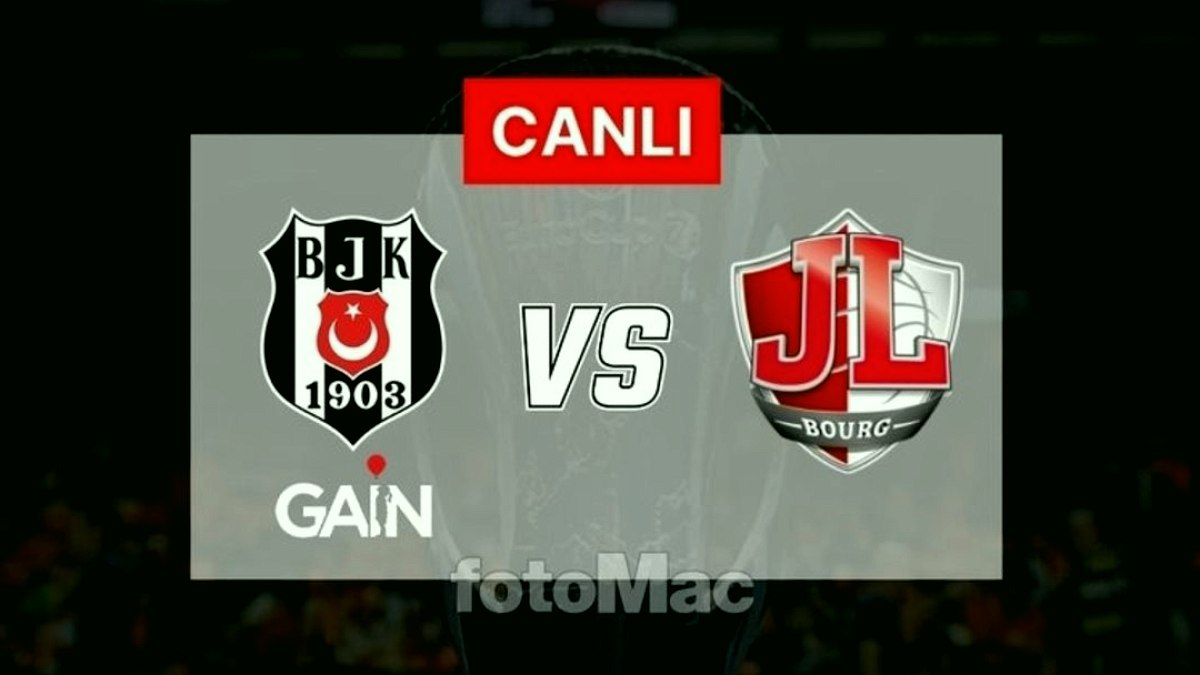 Beşiktaş GAİN-JL Bourg maçı CANLI (EuroCup final serisi)