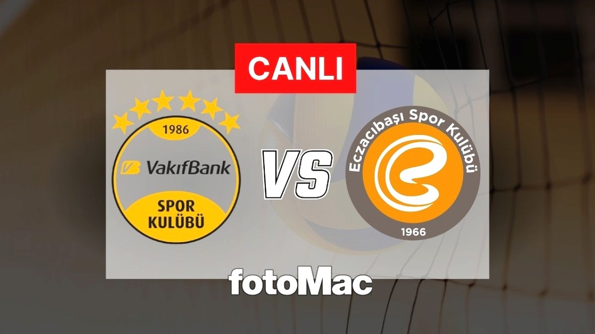 VakıfBank - Eczacıbaşı voleybol maçı ne zaman, saat kaçta?