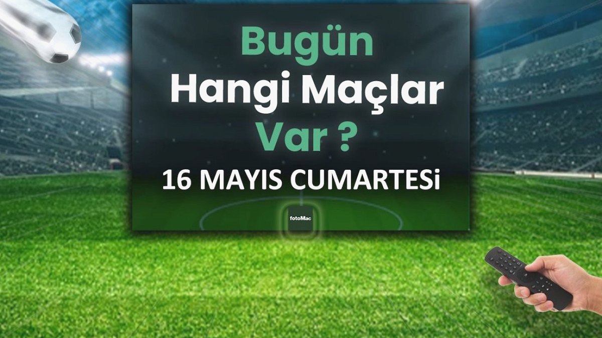 Futbol Şöleni Başlıyor: 16 Mayıs'ta Nefes Kesecek Maçlar